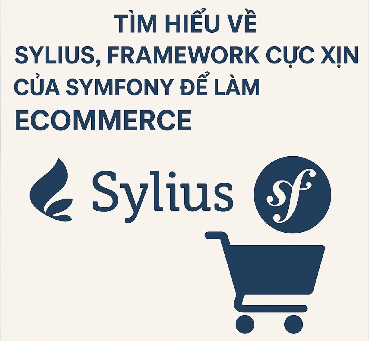 Tìm hiểu về Sylius, framework cực xịn của Symfony để làm eCommerce