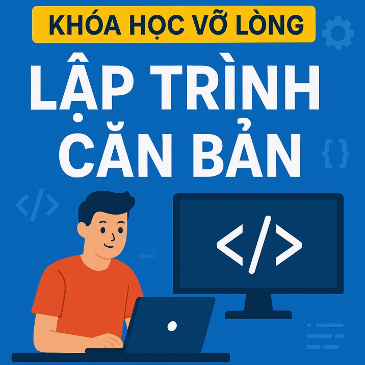 Module 1: Khoá Học Vỡ Lòng - Lập Trình Căn Bản