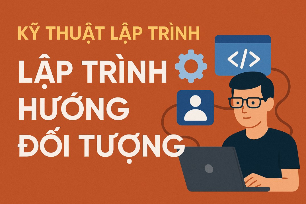 Module 3: Kỹ thuật lập trình: Lập Trình Hướng Đối Tượng